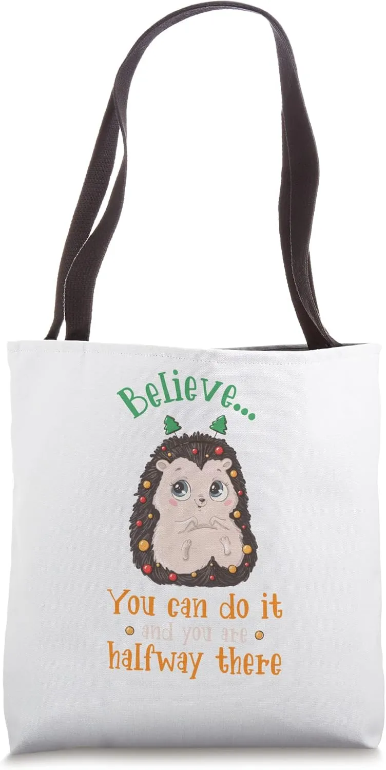 Believe You Can Do It And You Are Halfway There Hedgehogs Tote Bag