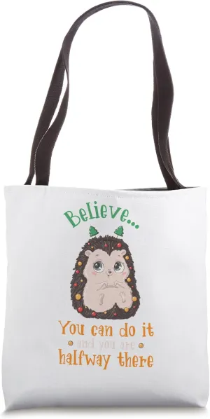 Believe You Can Do It And You Are Halfway There Hedgehogs Tote Bag