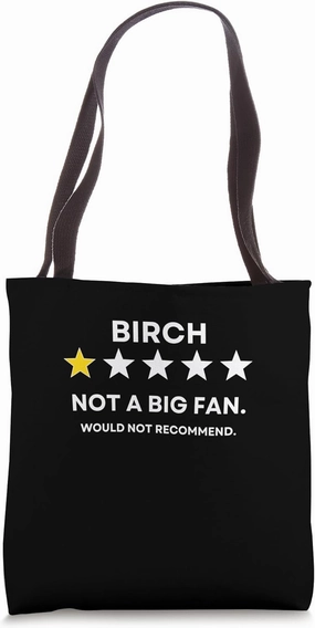 Birch One Star Did not enjoy, Wouldn't Recommend Tote Bag