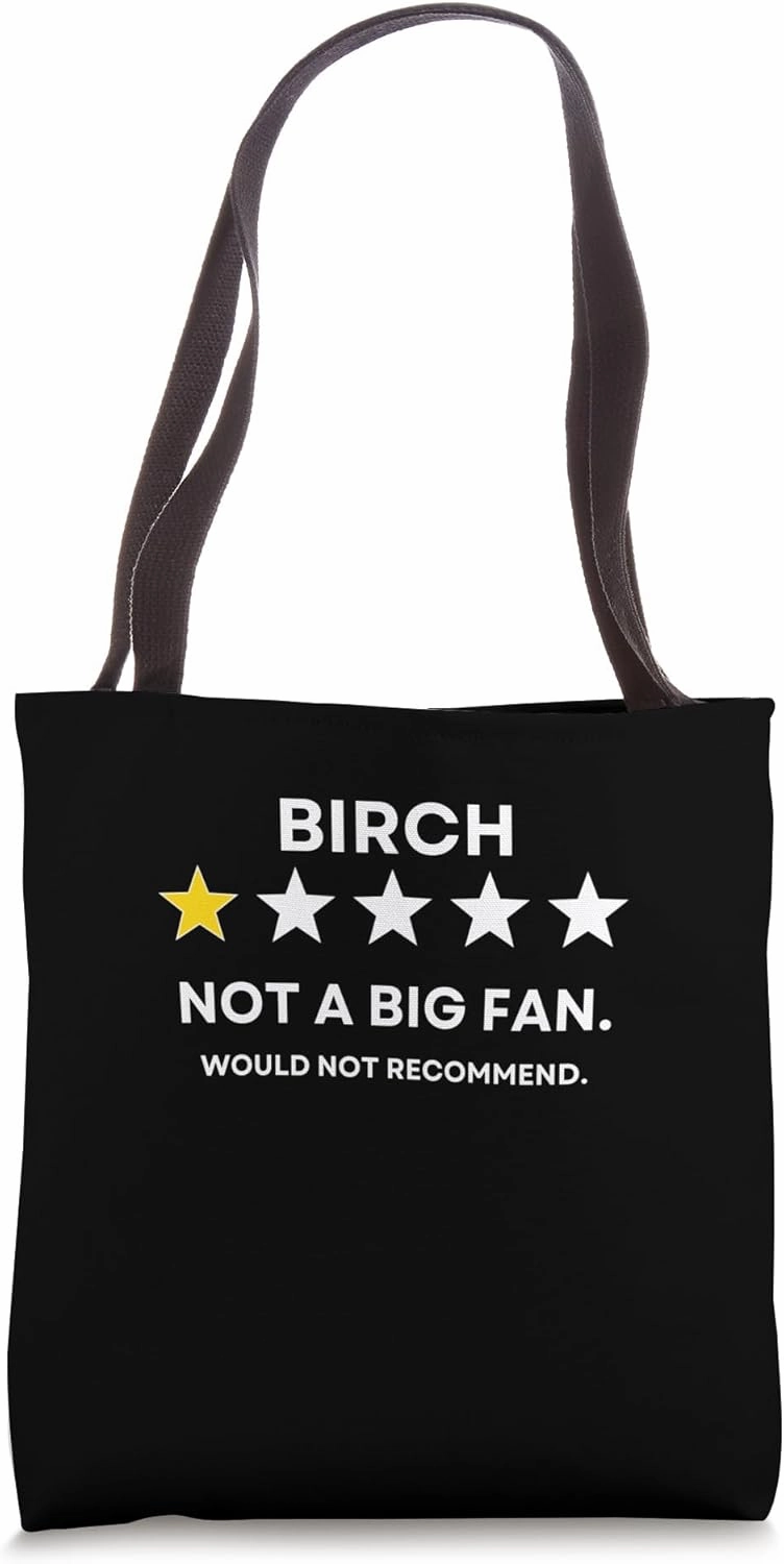 Birch One Star Did not enjoy, Wouldn't Recommend Tote Bag