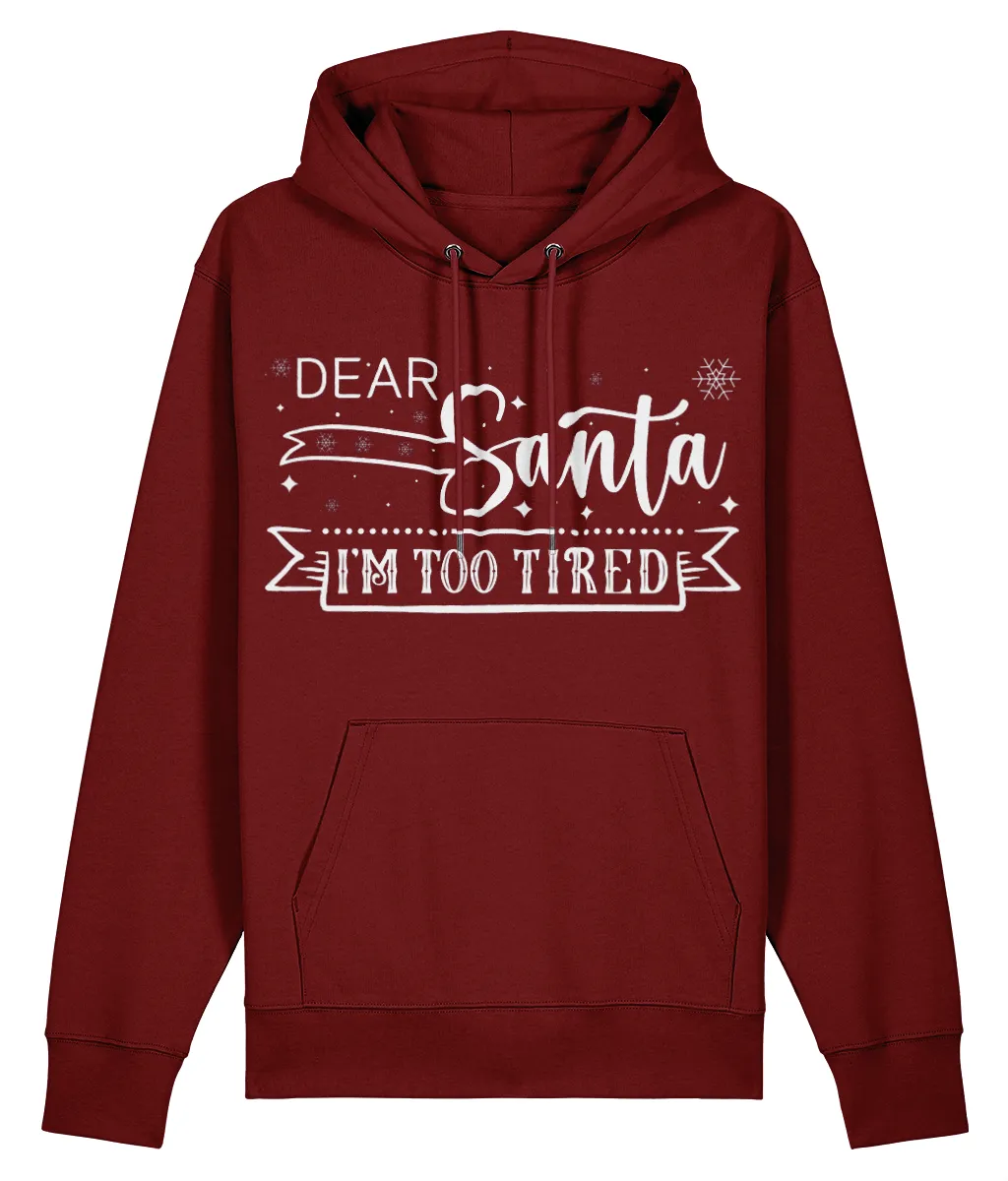 Dear Santa, I'm Too Tired - Unisex Organic Cruiser Hoodie (Dark)