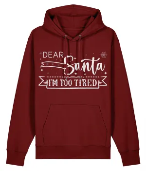 Dear Santa, I'm Too Tired - Unisex Organic Cruiser Hoodie (Dark)