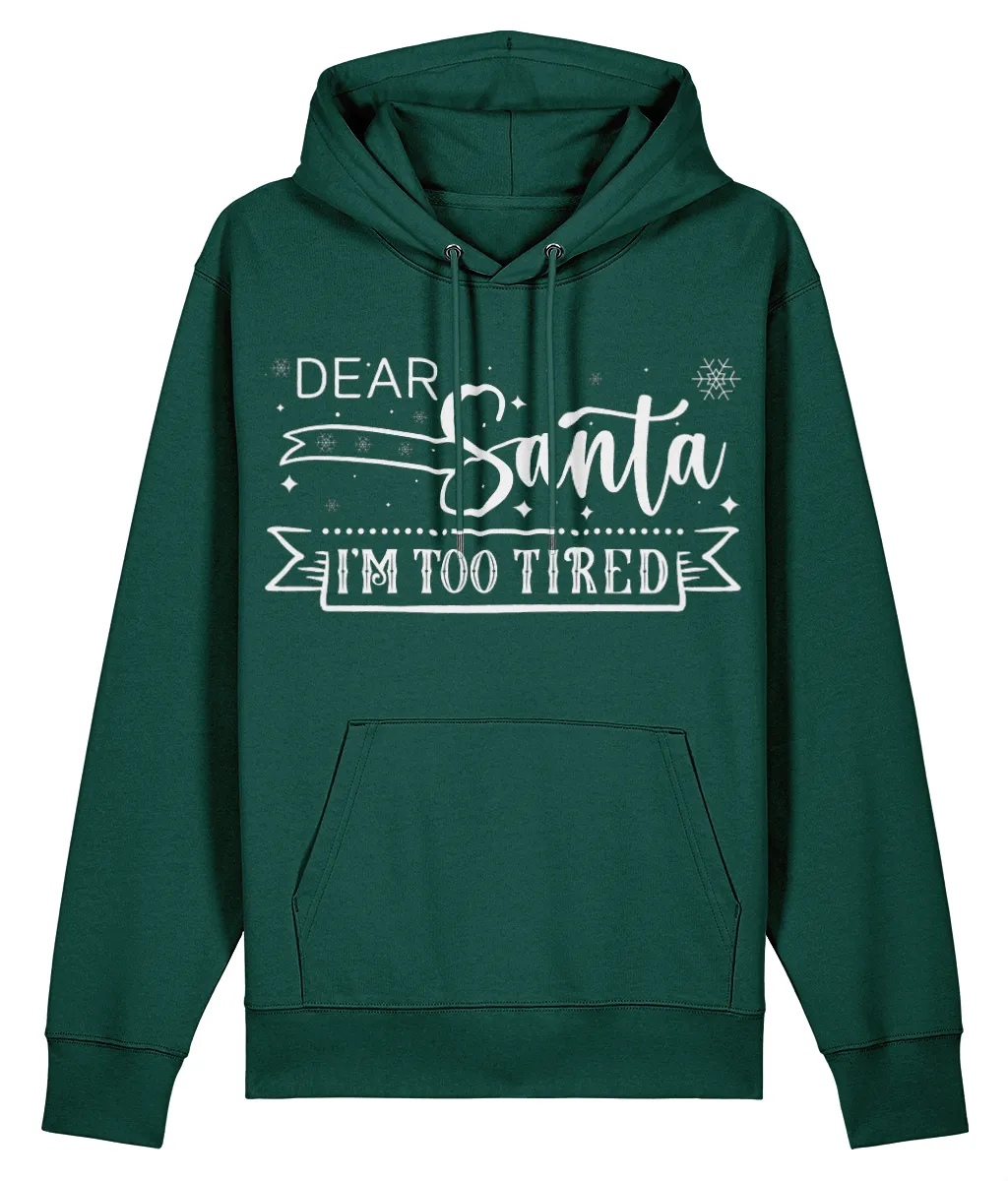 Dear Santa, I'm Too Tired - Unisex Organic Cruiser Hoodie (Dark)