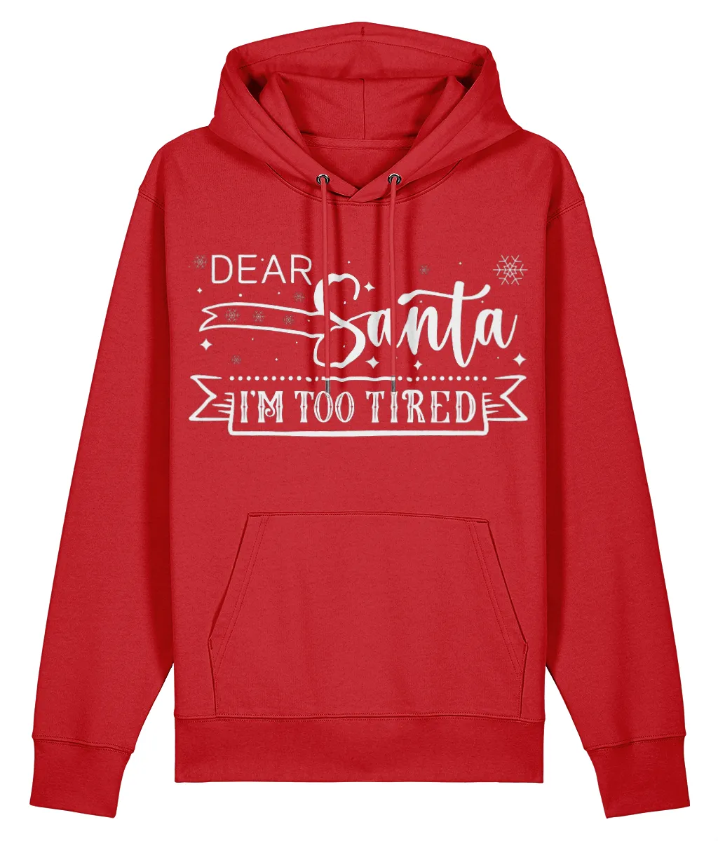 Dear Santa, I'm Too Tired - Unisex Organic Cruiser Hoodie (Dark)