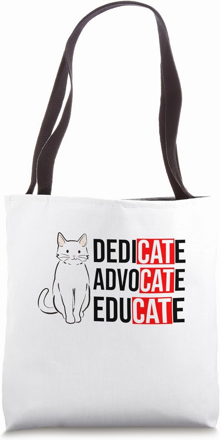 Dedicate Advocate Educate Cat Lover Cat Owner Animal Pet Tote Bag