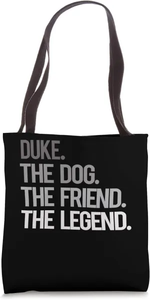 Duke THE DOG THE FRIEND THE LEGEND - National Pet Day Tote Bag