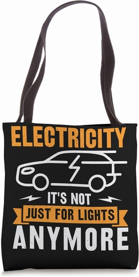 Electric Car Electricity It's Not Just For Lights Anymore Tote Bag