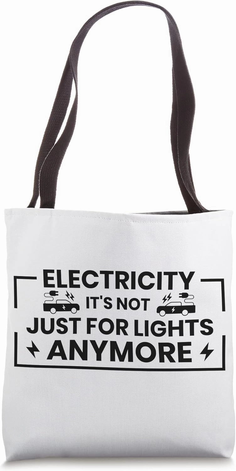 Electric Car Electricity It's Not Just For Lights Anymore Tote Bag