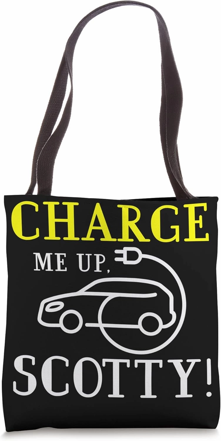 Electric Vehicle Charge Me Up Scotty Tote Bag