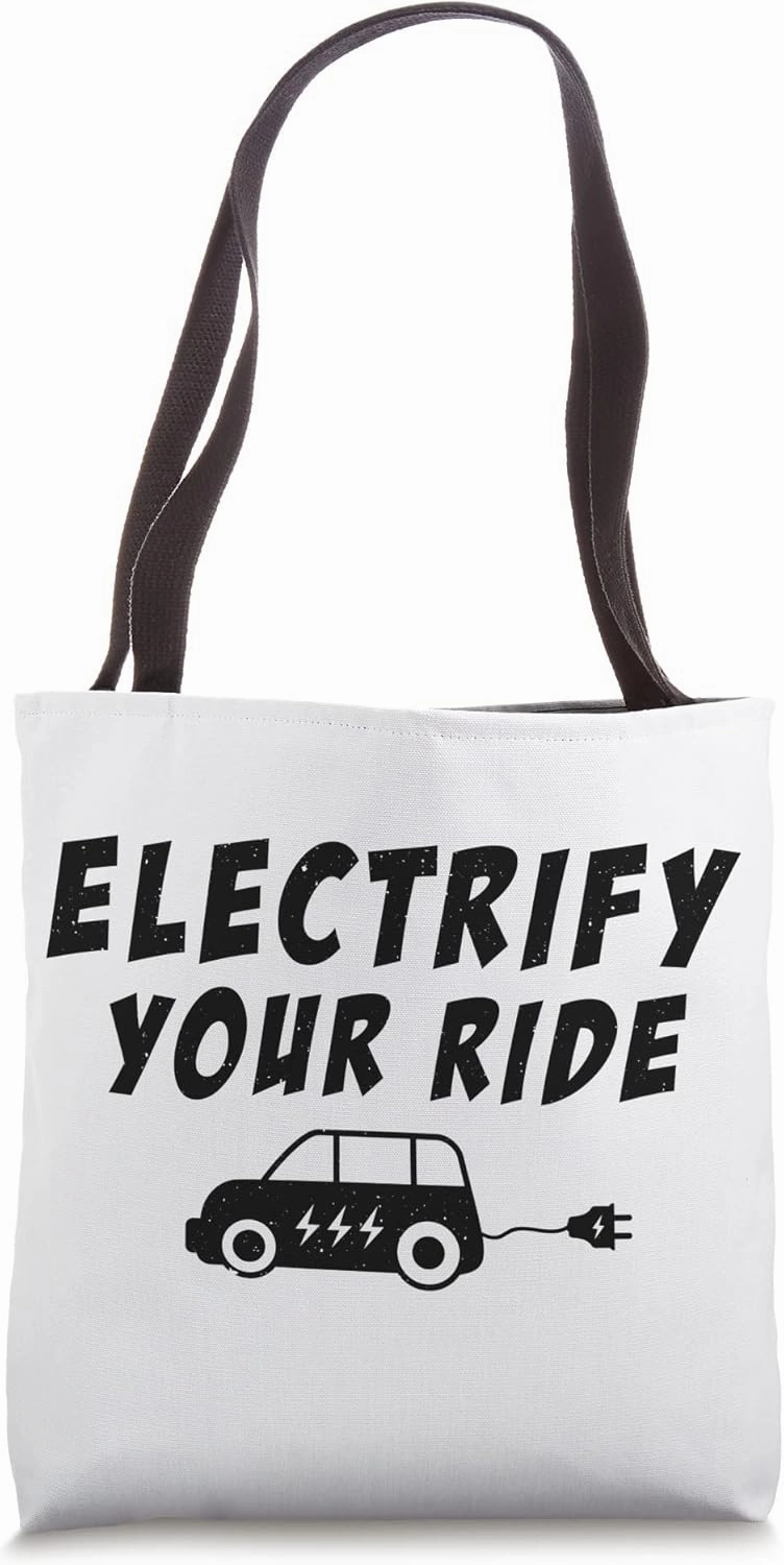 Electric Vehicle Electric Car Electrify Your Ride Tote Bag