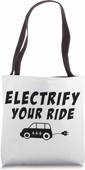 Electric Vehicle Electric Car Electrify Your Ride Tote Bag