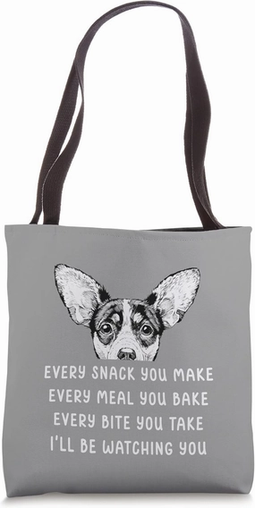 Every snack you make Every meal you bake Rat Terrier Tote Bag