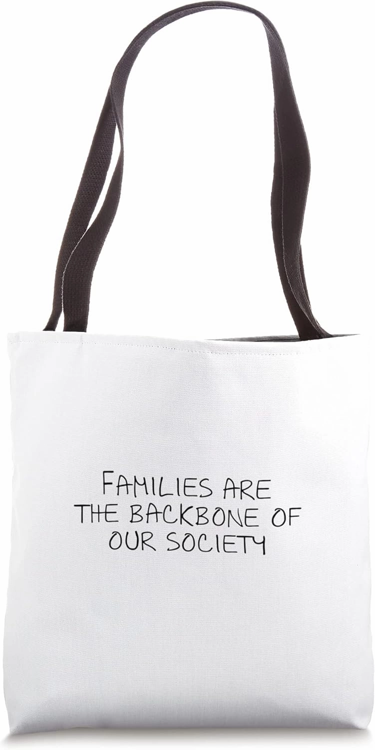 Families are the backbone of our society Tote Bag