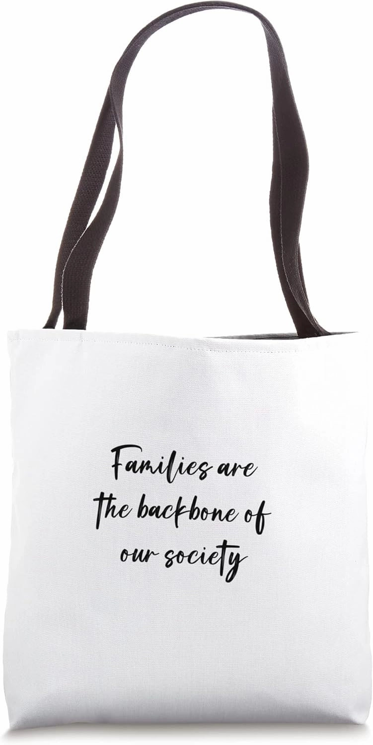 Families are the backbone of our society Tote Bag