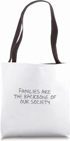Families are the backbone of our society Tote Bag