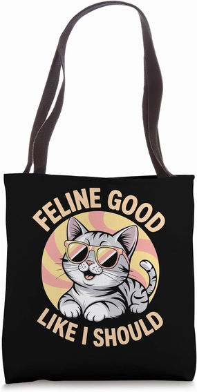Feline Good Like I Should! Cat Lover Feline Pet Meow Cats Tote Bag