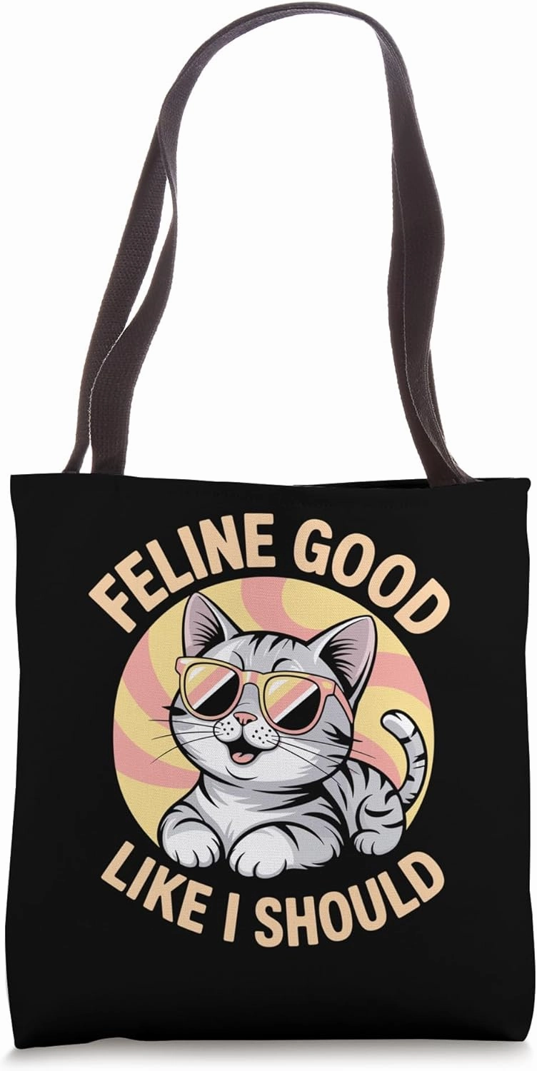 Feline Good Like I Should! Cat Lover Feline Pet Meow Cats Tote Bag
