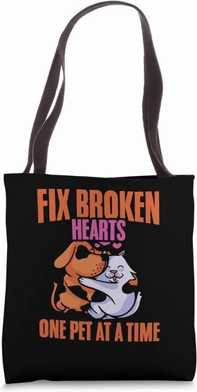 Fix Broken Hearts One Pet At A Time Tote Bag