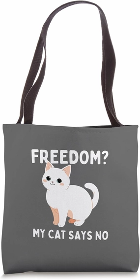 Freedom? My cat says no Cat Slave Cute Cat Lover Obey funny Tote Bag