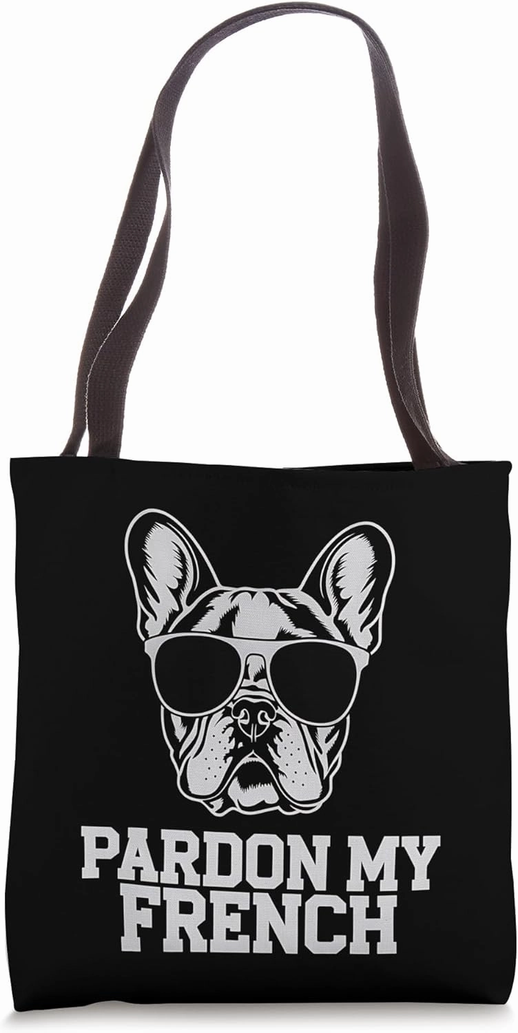 French Bulldog Pardon French Funny Frenchie Dog Mom Dad Tote Bag