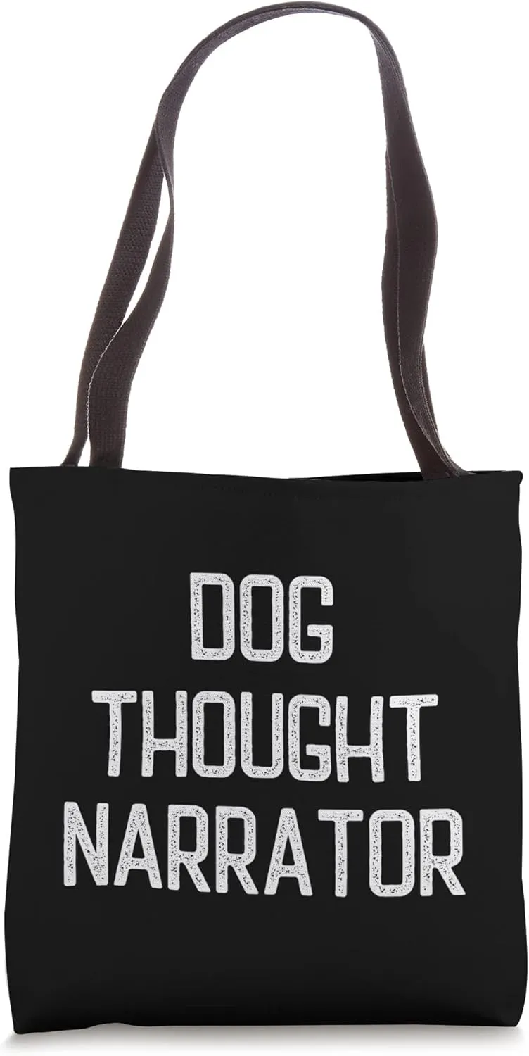 Funny Dog Thought Narrator Puppy Canine Owner Joke Humor Tote Bag