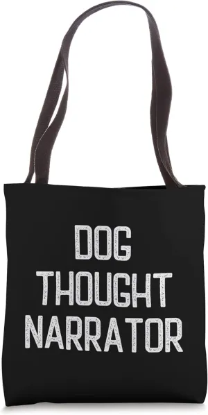 Funny Dog Thought Narrator Puppy Canine Owner Joke Humor Tote Bag