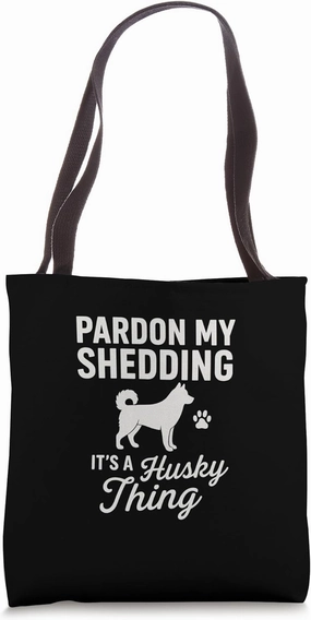 Funny Husky Dog Shirt, Pardon My Shedding,Dog Lover Gift Tee Tote Bag