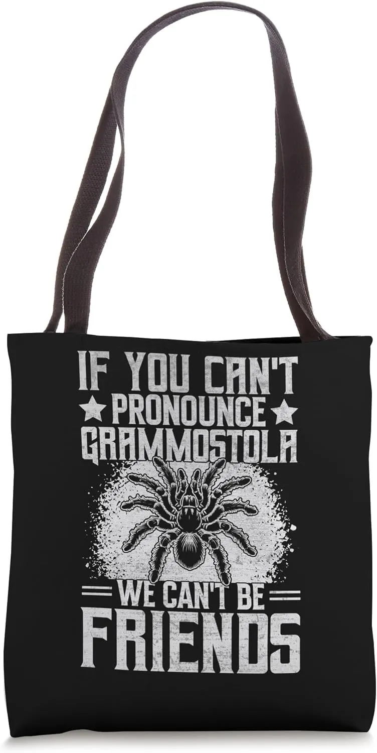 Fuuny If You Can't Pronounce Grammostola We Can't Be Friends Tote Bag