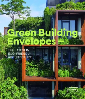 Green Building Envelopes.: The Latest in Eco-Friendly Architecture Hardcover – July 2, 2024