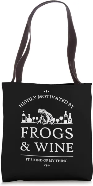 Highly Motivated by Frogs and Wine Tote Bag