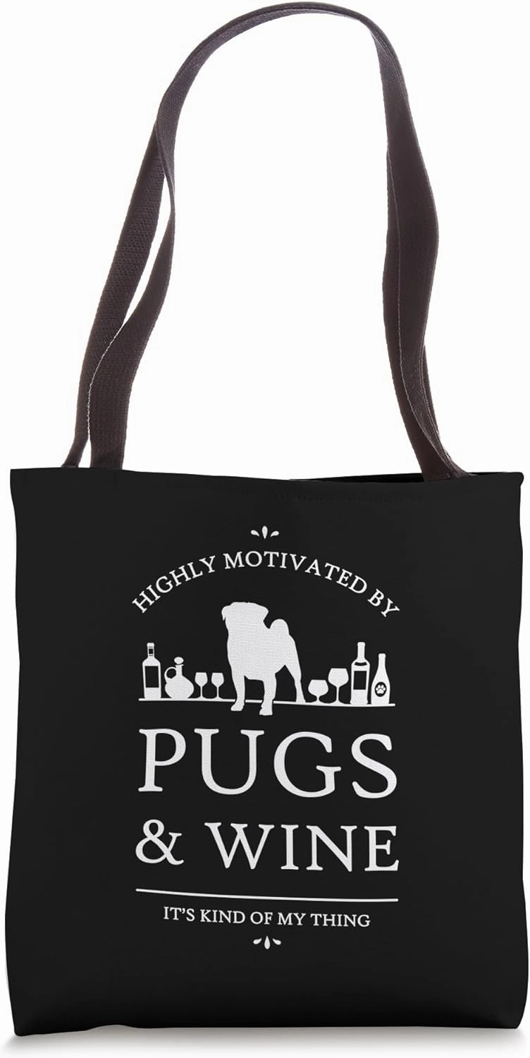 Highly Motivated by Pugs and Wine Tote Bag