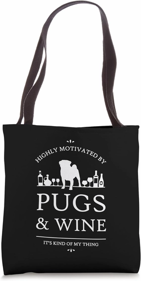 Highly Motivated by Pugs and Wine Tote Bag