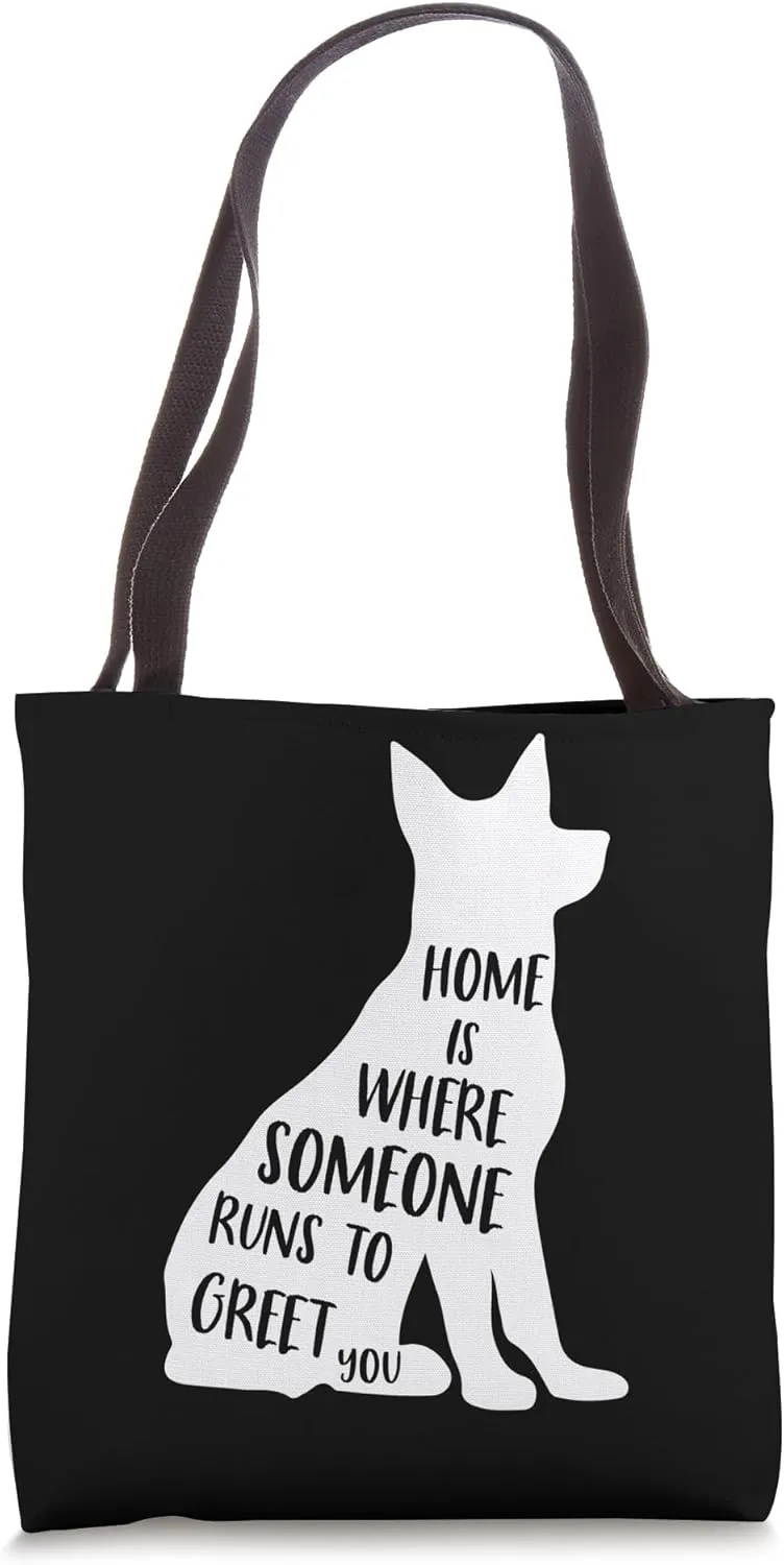Home is where someone runs to greet you Dog Lover Tote Bag
