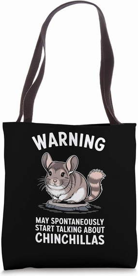 I May Spontaneously Talk About Chinchilla Tote Bag