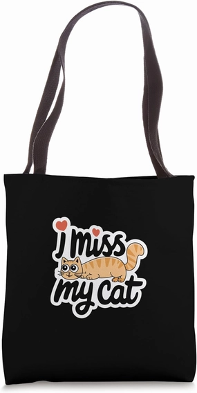 I Miss My Cat Pet Owner Love |----- Tote Bag