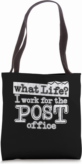 I Work For The Post Office - Letter Post Office Mail Carrier Tote Bag