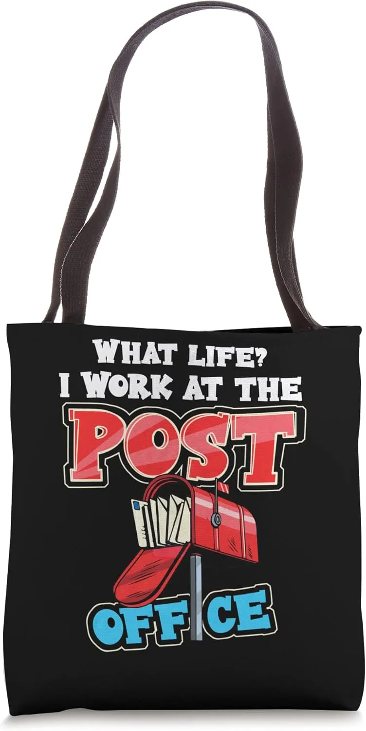 Mail Carrier Postal What Life I Work At The Post Office Tote Bag