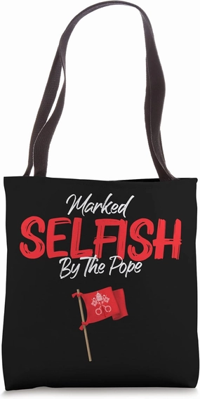 Marked Selfish by the Pope Funny Pet Owner Parent Tote Bag