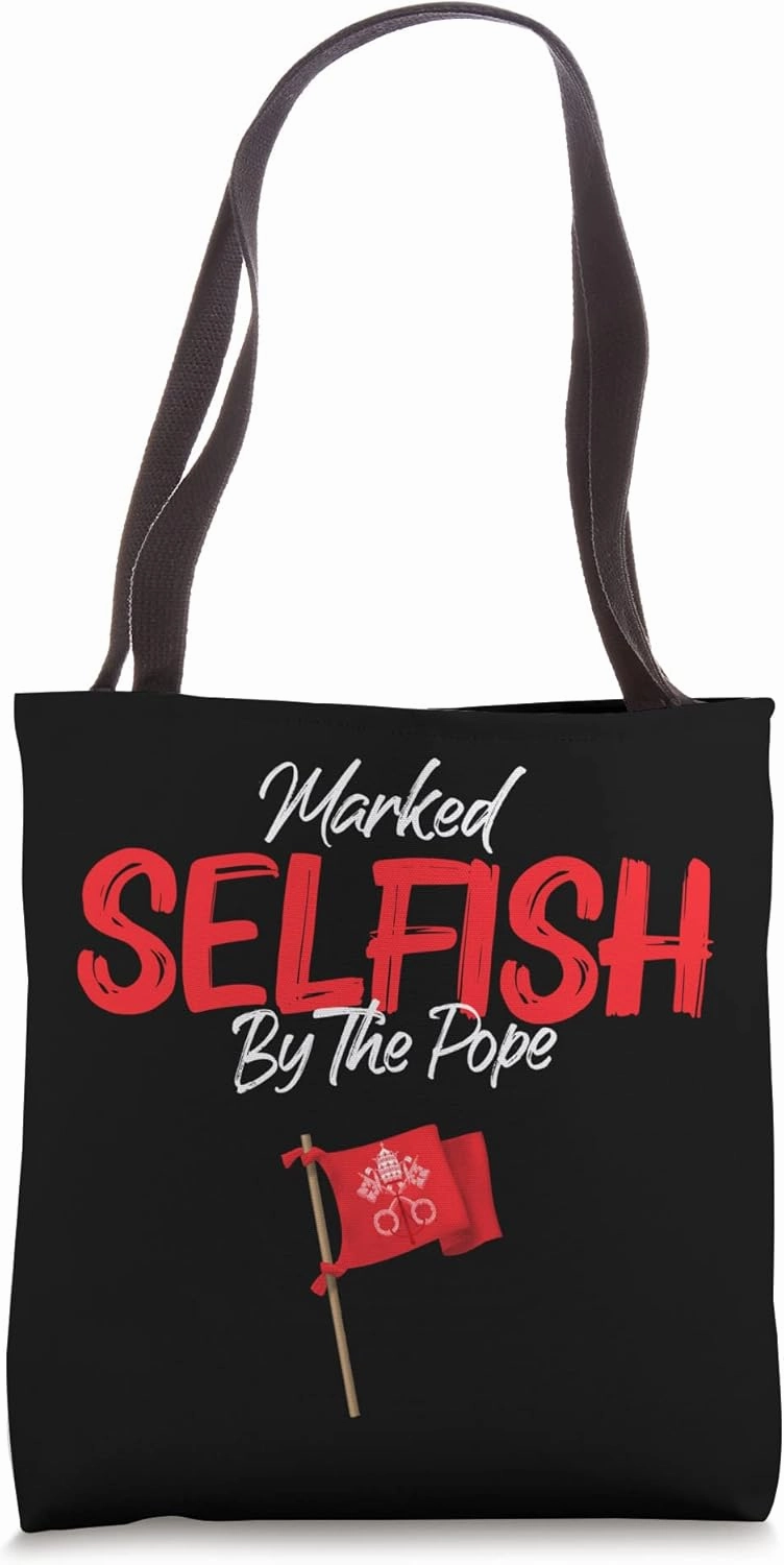 Marked Selfish by the Pope Funny Pet Owner Parent Tote Bag