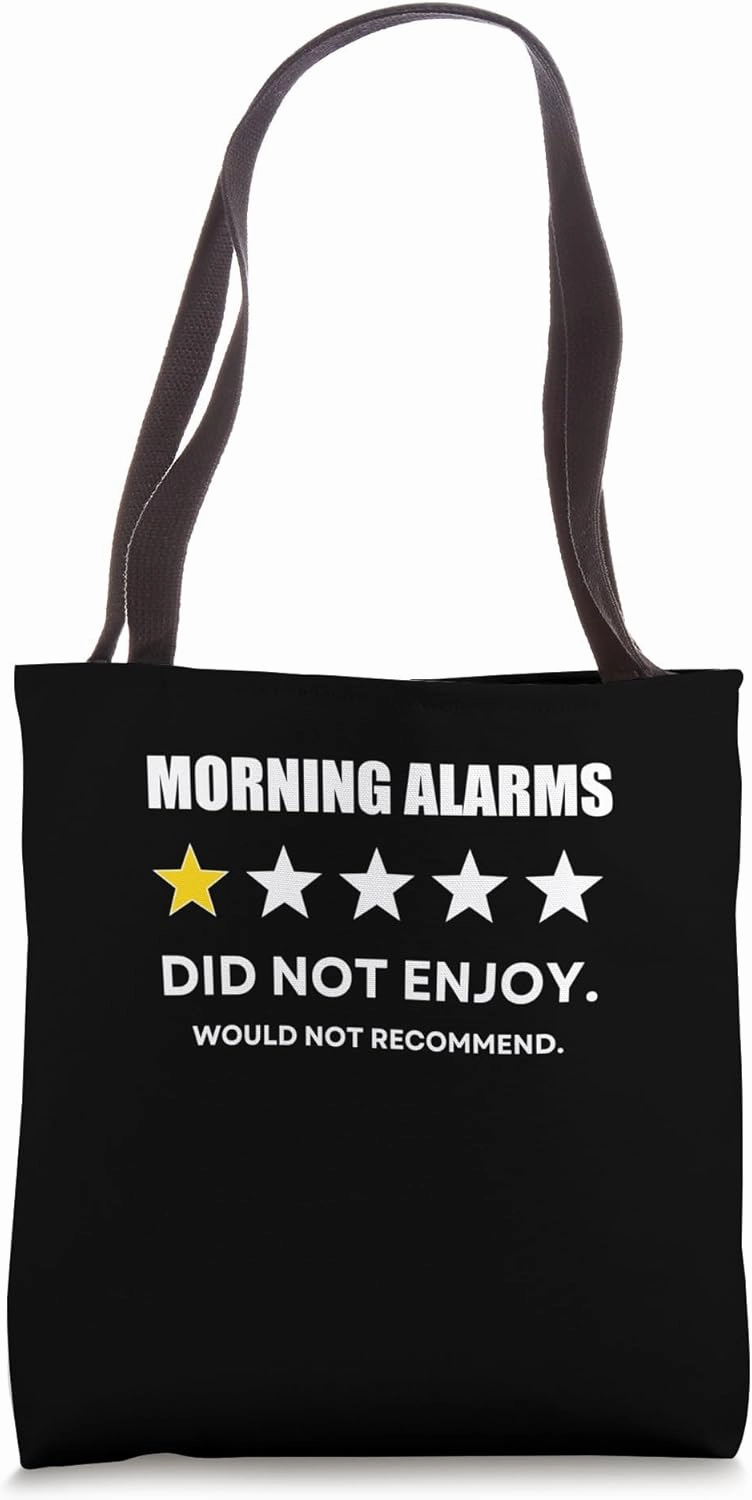 Morning Alarms One Star Did not enjoy, Wouldn't Recommend Tote Bag