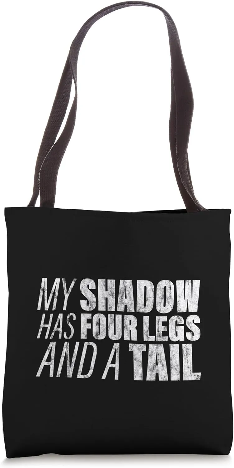 My Shadow Has Four Legs And A Tail Canine Companion -- Tote Bag