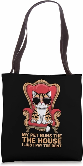 My Pet Runs The House I Just Pay The Rent Tote Bag