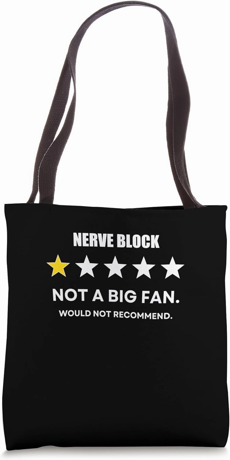 Nerve block Not a Big Fan, Would Not Recommend Tote Bag