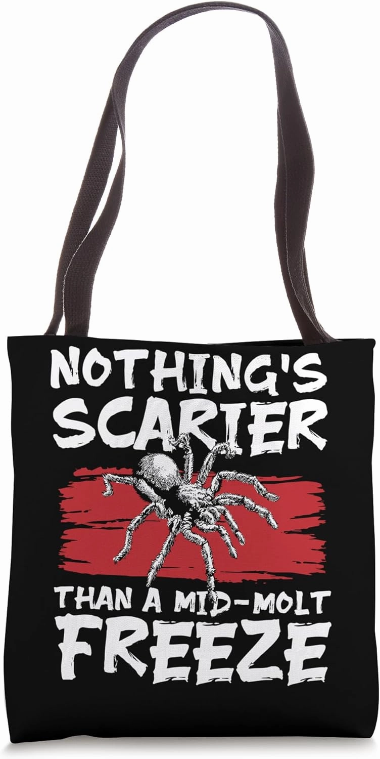 Nothing Scarier Than A Mid Molt Freeze Tarantula Tote Bag