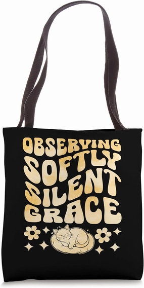 Observing Softly Silent Grace Cat Lover Feline Pet Meow Cats Tote Bag