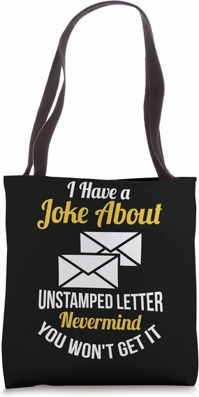 Postal Worker Joke About Unstamped Letter You Won't Get It Tote Bag