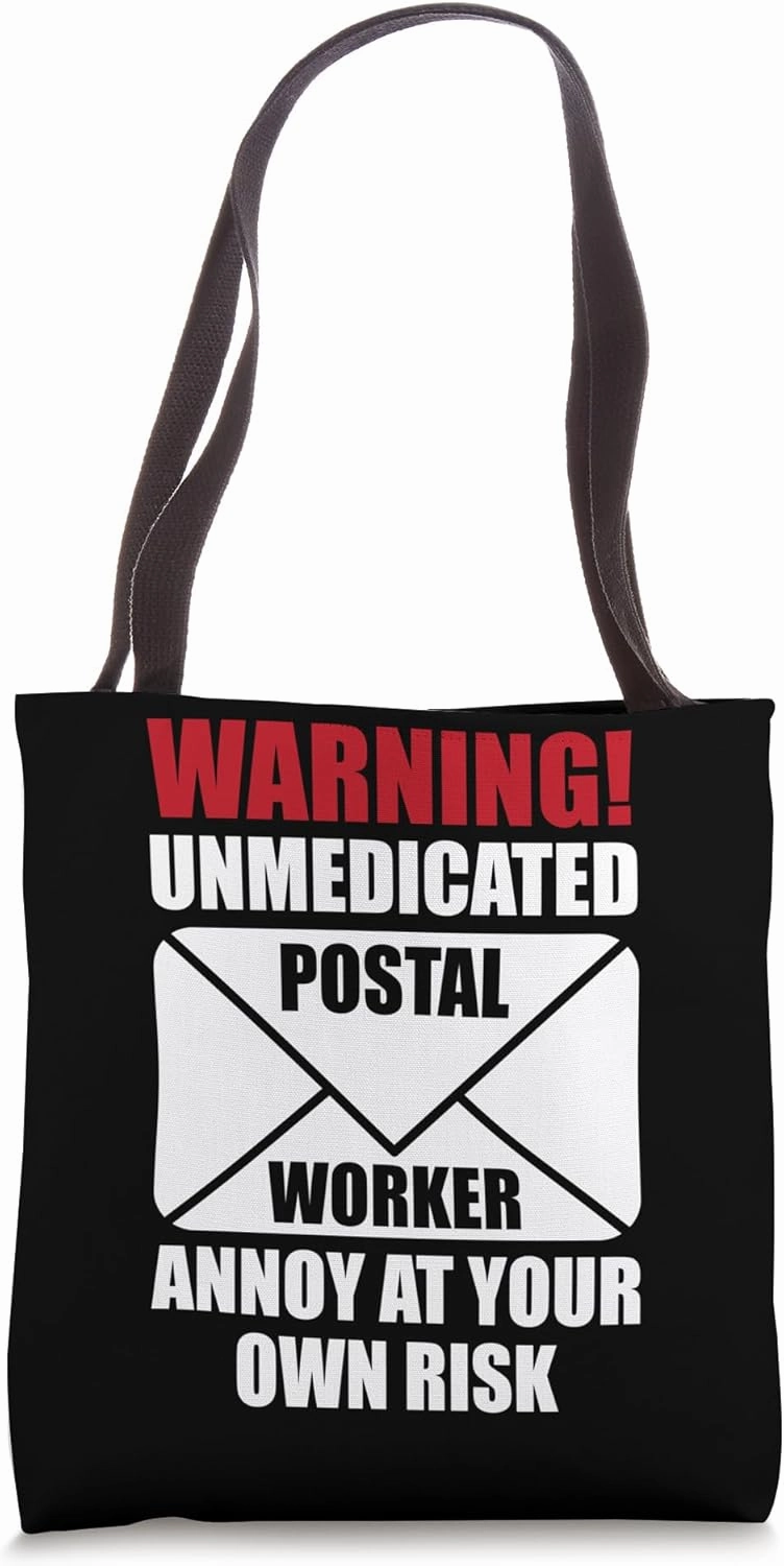 Postal Worker Unmedicated Annoy at Your Own Risk Tote Bag