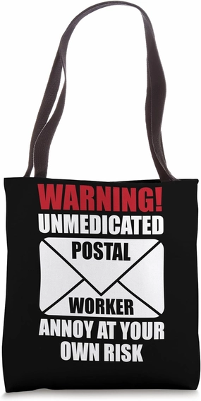 Postal Worker Unmedicated Annoy at Your Own Risk Tote Bag