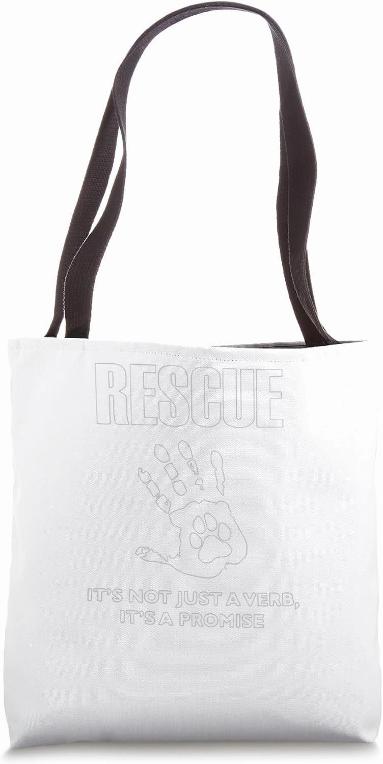 rescue IT'S NOT JUST A VERB, IT'S A PROMISE Tote Bag