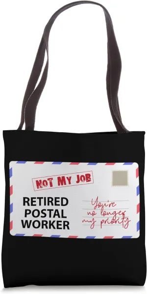 Retired Postal Worker No Longer My Priority Tote Bag